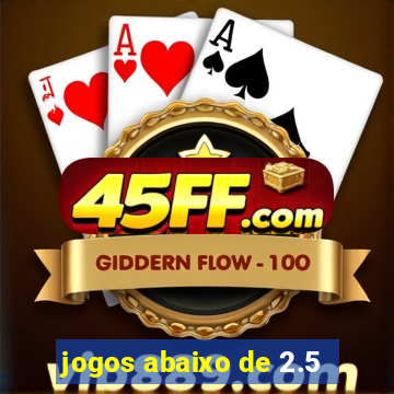 jogos abaixo de 2.5